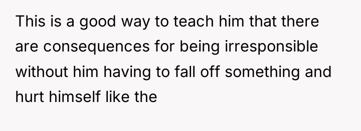 This is a good way to teach him that there...