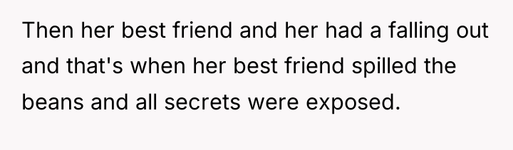 Then her best friend and her had a falling out...