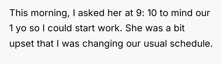 This morning, I asked her at 9: 10 to mind...