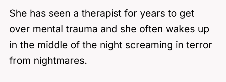 She has seen a therapist for years to get over...
