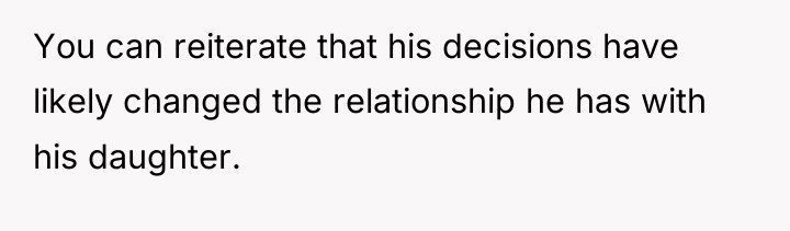 You can reiterate that his decisions have likely changed the...
