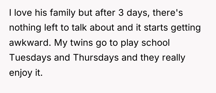 I love his family but after 3 days, there's nothing...