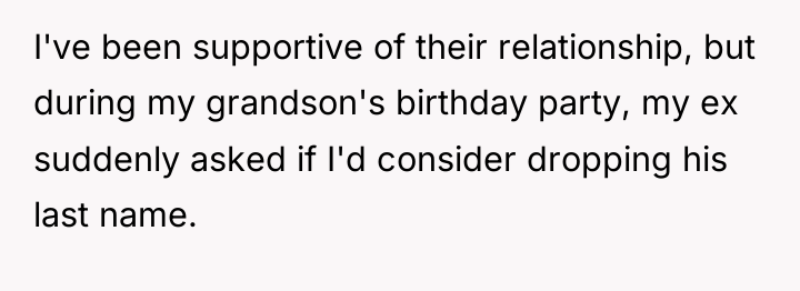 I've been supportive of their relationship, but during my grandson's...