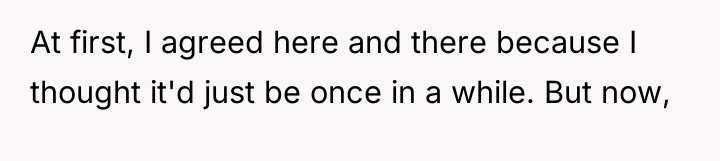 At first, I agreed here and there because I thought...