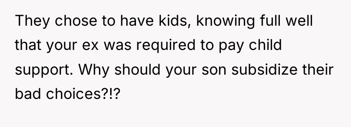 They chose to have kids, knowing full well that your...
