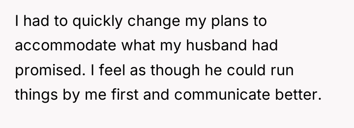 I had to quickly change my plans to accommodate what...