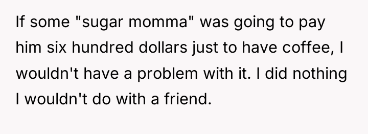 If some "sugar momma" was going to pay him six...