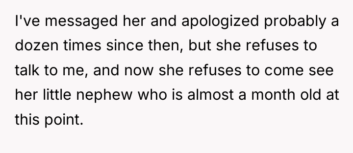 I've messaged her and apologized probably a dozen times since...