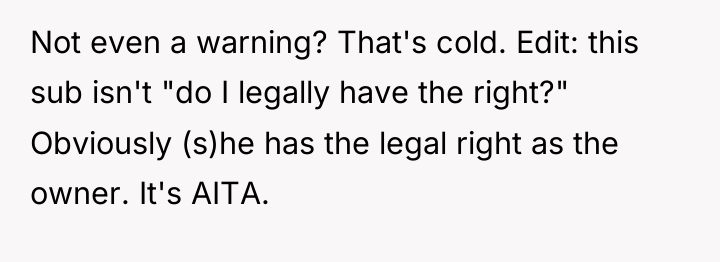 Not even a warning? That's cold. Edit: this sub isn't...