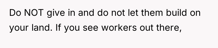 Do NOT give in and do not let them build...