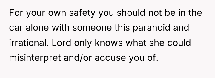 For your own safety you should not be in the...