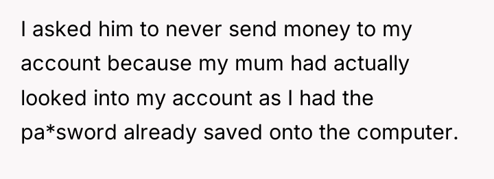 I asked him to never send money to my account...