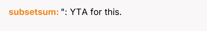 subsetsum ": YTA for this.