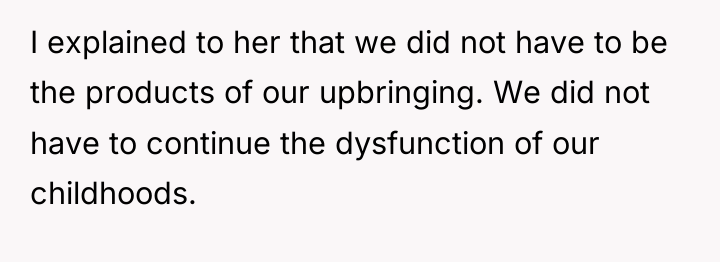 I explained to her that we did not have to...