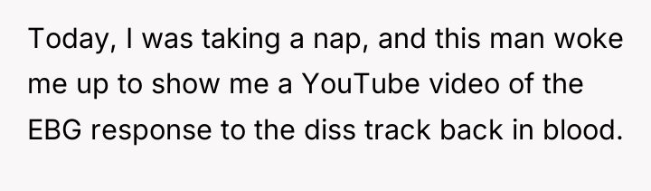 Today, I was taking a nap, and this man woke...
