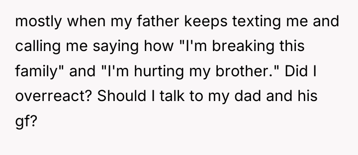 mostly when my father keeps texting me and calling me...