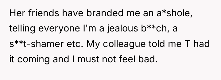 Her friends have branded me an a*shole, telling everyone I'm...
