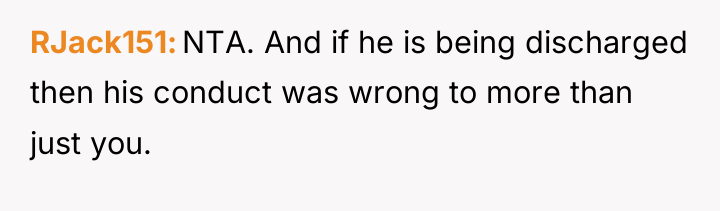 RJack151 NTA. And if he is being discharged then his...