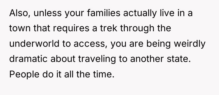 Also, unless your families actually live in a town that...