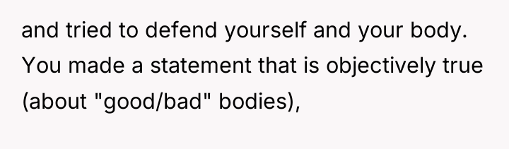 and tried to defend yourself and your body. You made...