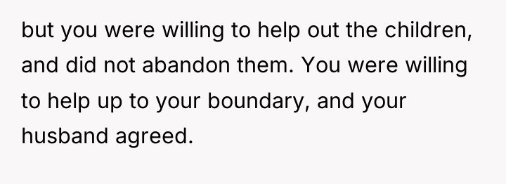 but you were willing to help out the children, and...