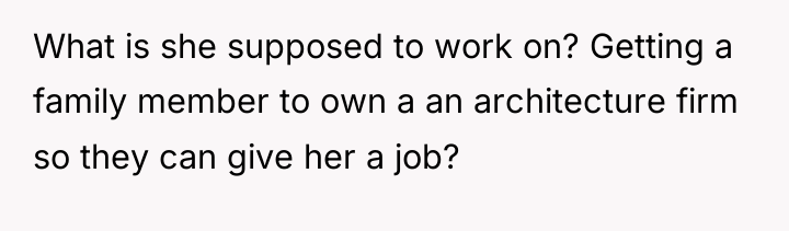 What is she supposed to work on? Getting a family...