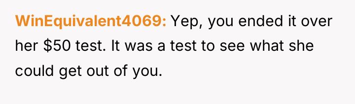 WinEquivalent4069 Yep, you ended it over her $50 test. It...