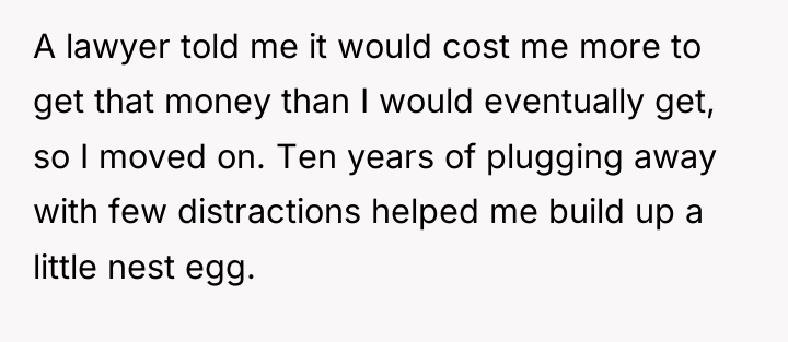 A lawyer told me it would cost me more to...