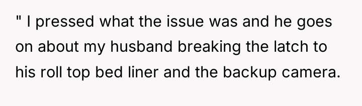 " I pressed what the issue was and he goes...
