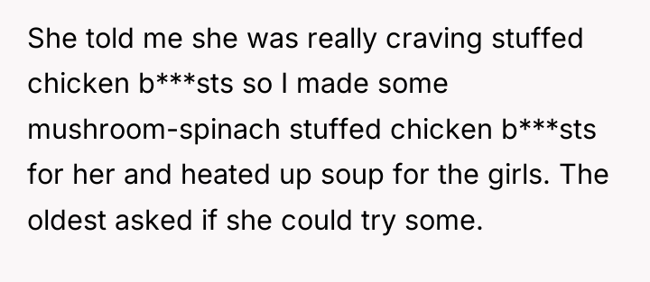 She told me she was really craving stuffed chicken b***sts...