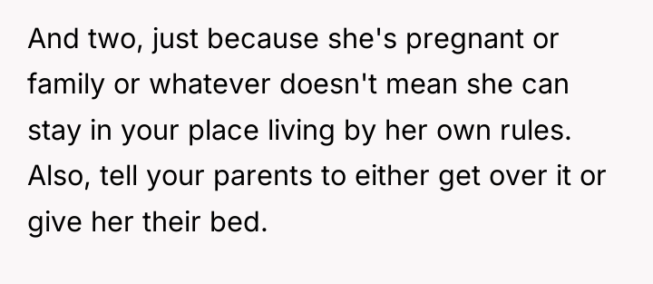 And two, just because she's pregnant or family or whatever...