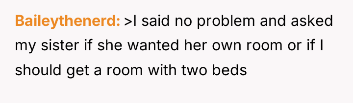 Baileythenerd >I said no problem and asked my sister if...