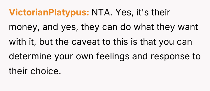 VictorianPlatypus NTA. Yes, it's their money, and yes, they can...