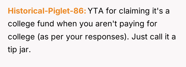 Historical-Piglet-86 YTA for claiming it's a college fund when you...