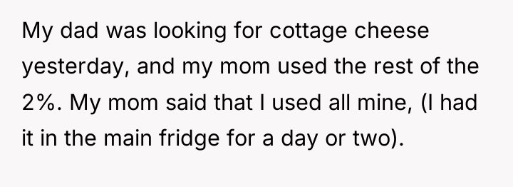 My dad was looking for cottage cheese yesterday, and my...