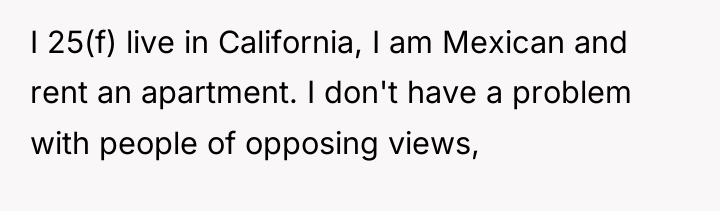 I 25(f) live in California, I am Mexican and rent...
