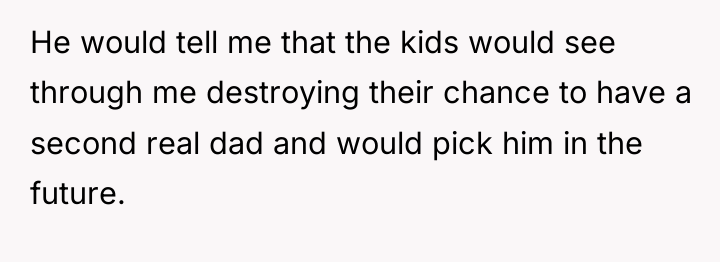 He would tell me that the kids would see through...