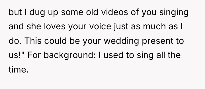 but I dug up some old videos of you singing...