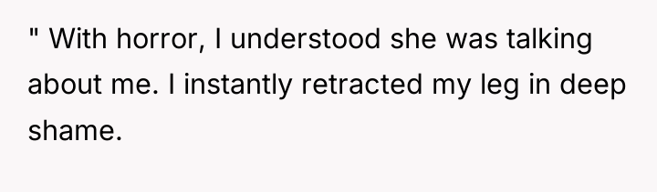 " With horror, I understood she was talking about me....