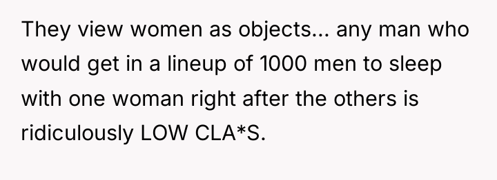 They view women as objects... any man who would get...