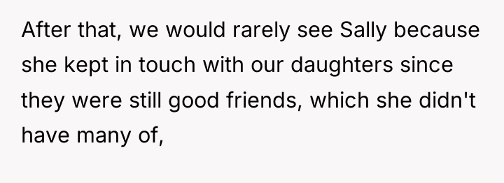 After that, we would rarely see Sally because she kept...