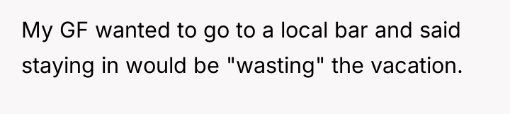 My GF wanted to go to a local bar and...