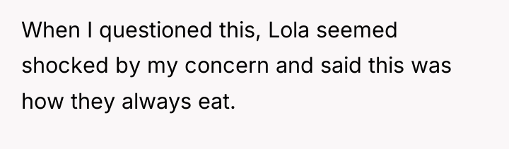 When I questioned this, Lola seemed shocked by my concern...