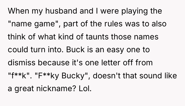 When my husband and I were playing the "name game",...