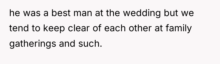 he was a best man at the wedding but we...