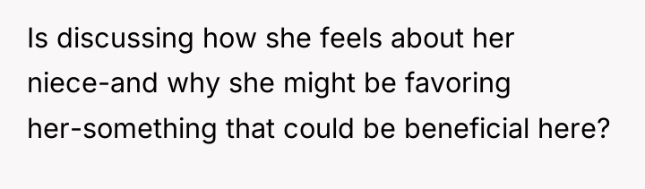 Is discussing how she feels about her niece-and why she...