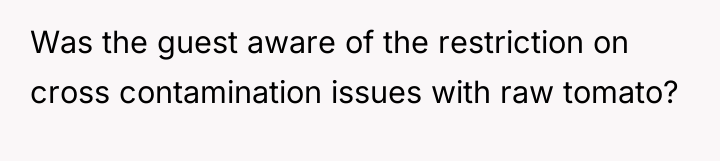 Was the guest aware of the restriction on cross contamination...