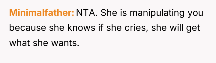 Minimalfather NTA. She is manipulating you because she knows if...