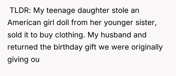  TLDR: My teenage daughter stole an American girl doll...