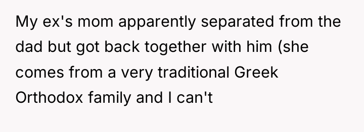 My ex's mom apparently separated from the dad but got...